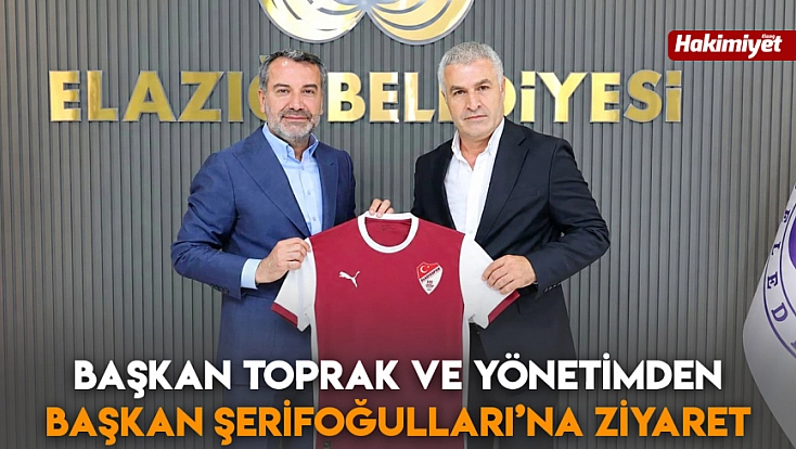 Başkan Toprak ve Yönetimden Başkan Şerifoğulları’na ziyaret
