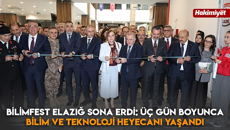 BİLİMFEST Elazığ sona erdi: Üç gün boyunca bilim ve teknoloji heyecanı yaşandı