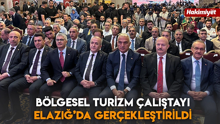 Bölgesel turizm çalıştayı elazığ’da gerçekleştirildi