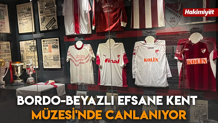 Bordo-Beyazlı Efsane Kent Müzesi'nde Canlanıyor