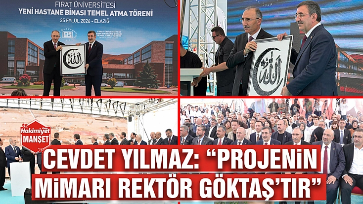 Cevdet Yılmaz: 'Projenin mimarı Rektör Göktaş’tır'