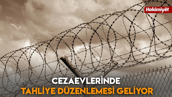 Cezaevlerinde tahliye düzenlemesi geliyor