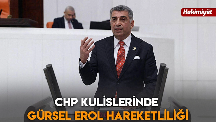 CHP kulislerinde Gürsel Erol hareketliliği