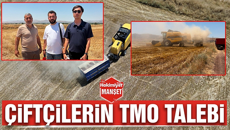 Çiftçilerin TMO talebi