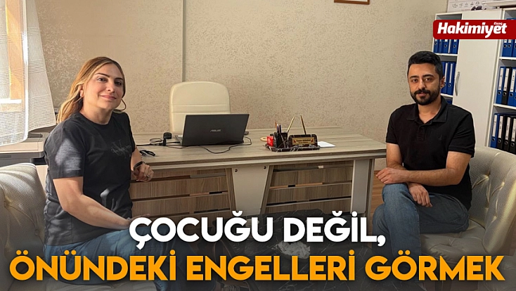 Çocuğu değil, önündeki engelleri görmek