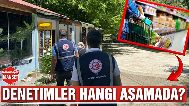 Denetimler hangi aşamada?