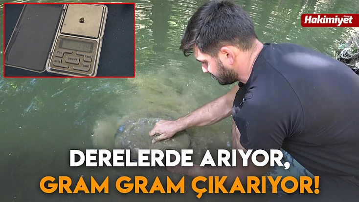 Derelerde arıyor, gram gram çıkarıyor!