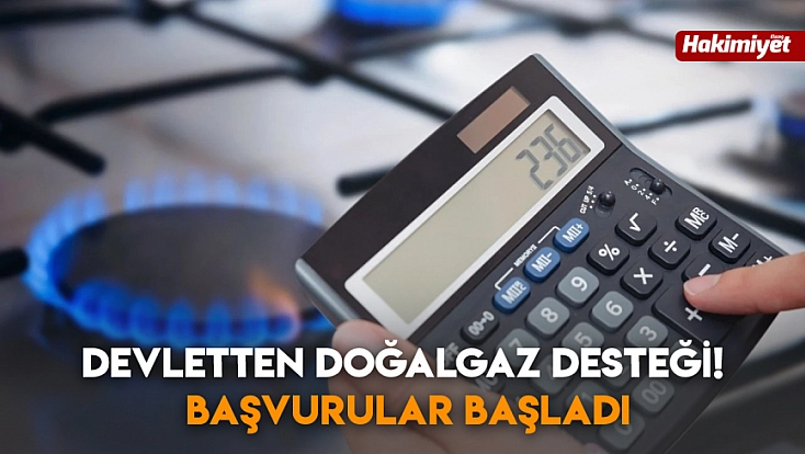 Devletten doğalgaz desteği! Başvurular başladı