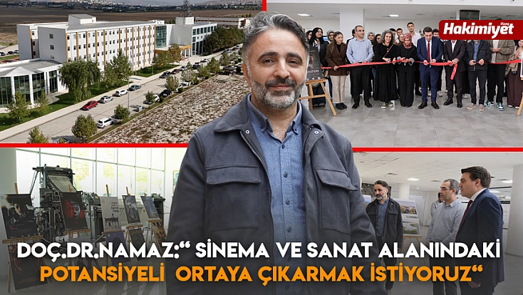 Doç. Dr. Namaz: ‘Sinema ve sanat alanındaki potansiyeli ortaya çıkarmak istiyoruz’
