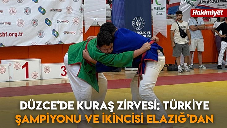 Düzce’de Kuraş zirvesi: Türkiye şampiyonu ve ikincisi Elazığ’dan