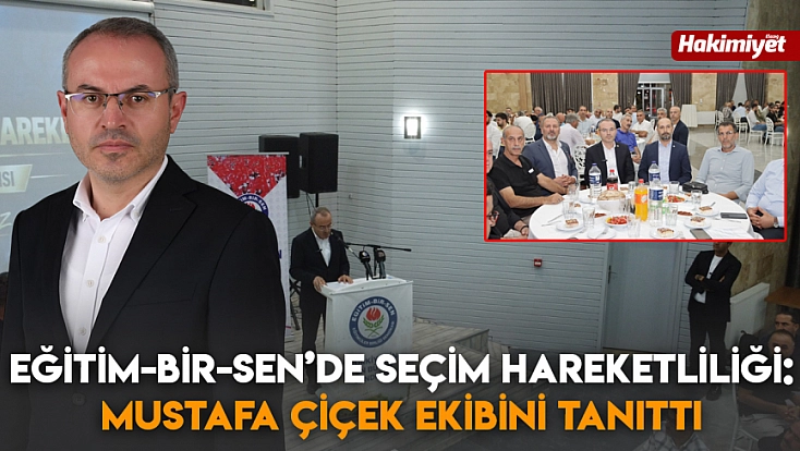 Eğitim-Bir-Sen’de seçim hareketliliği: Mustafa Çiçek ekibini tanıttı