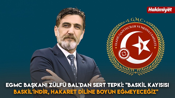 EGMC Başkanı Zülfü Bal'dan sert tepki: 'Baskil kayısısı Baskil’indir, hakaret diline boyun eğmeyeceğiz'