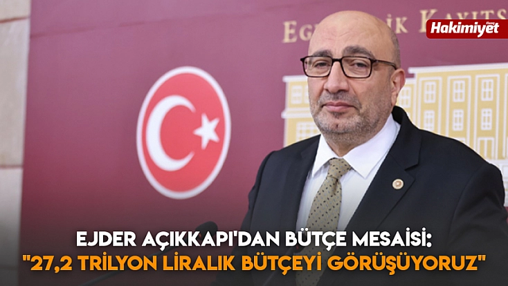 Ejder Açıkkapı'dan bütçe mesaisi: 