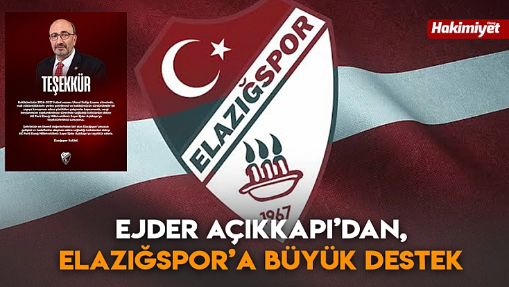 Ejder Açıkkapı’dan Elazığspor’a büyük destek