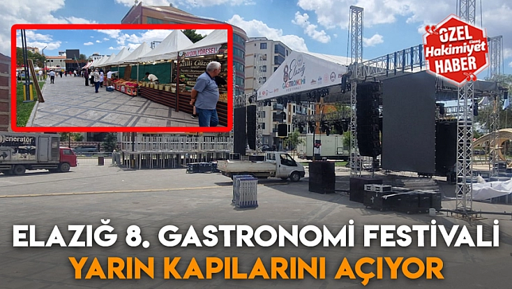 Elazığ 8. Gastronomi Festivali yarın kapılarını açıyor