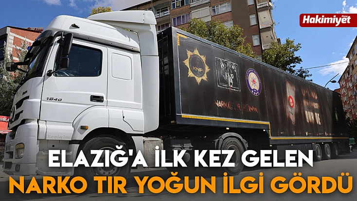 Elazığ'a ilk kez gelen NARKO TIR yoğun ilgi gördü