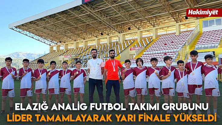 Elazığ Analig Futbol Takımı Grubunu lider tamamlayarak yarı finale yükseldi