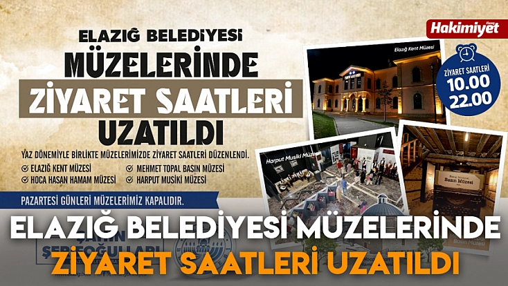 Elazığ Belediyesi müzelerinde ziyaret saatleri uzatıldı