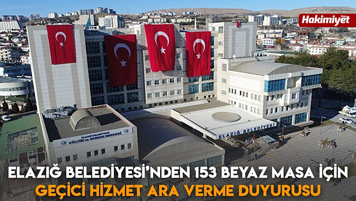 Elazığ Belediyesi’nden 153 Beyaz Masa için geçici hizmet ara verme duyurusu