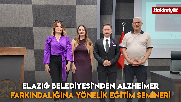 Elazığ Belediyesi’nden Alzheimer farkındalığına yönelik eğitim semineri