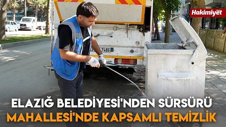 Elazığ Belediyesi'nden Sürsürü Mahallesi'nde kapsamlı temizlik