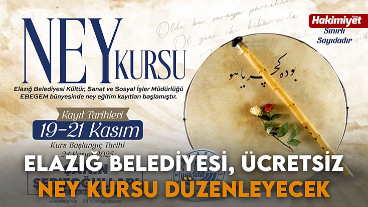 Elazığ belediyesi, ücretsiz ney kursu düzenleyecek
