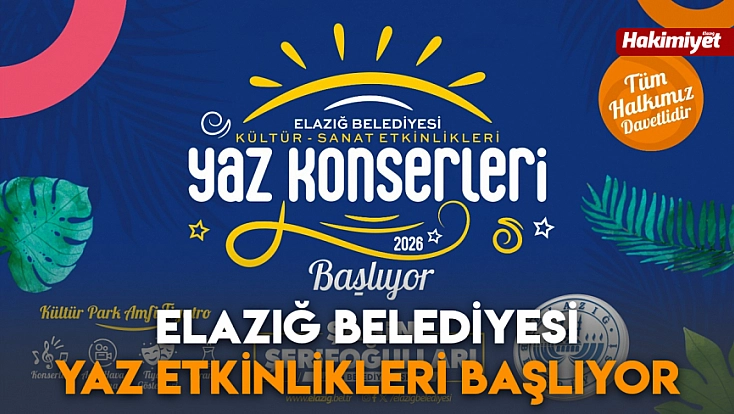 Elazığ Belediyesi yaz etkinlikleri başlıyor