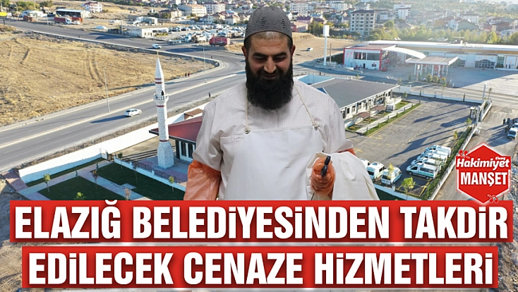 Elazığ Belediyesinden takdir edilecek cenaze hizmetleri