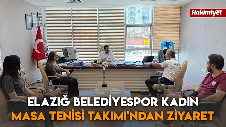 Elazığ Belediyespor Kadın Masa Tenisi Takımı'ndan ziyaret