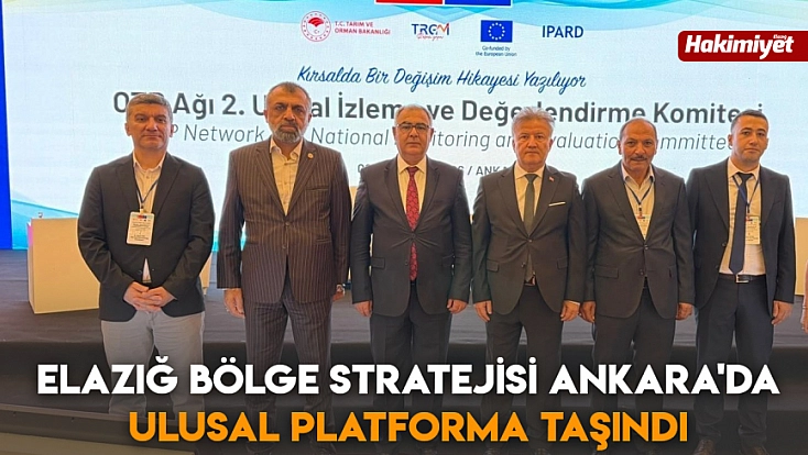 Elazığ Bölge Stratejisi Ankara'da Ulusal Platforma taşındı