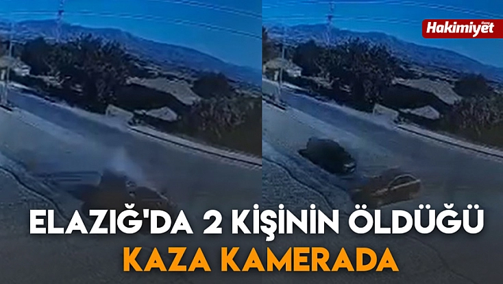 Elazığ'da 2 kişinin öldüğü kaza kamerada