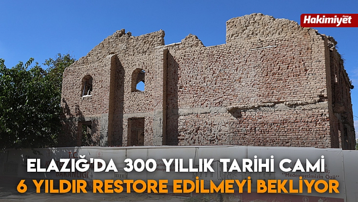 Elazığ'da 300 yıllık tarihi cami 6 yıldır restore edilmeyi bekliyor