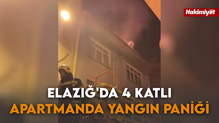 Elazığ'da 4 katlı apartmanda yangın paniği