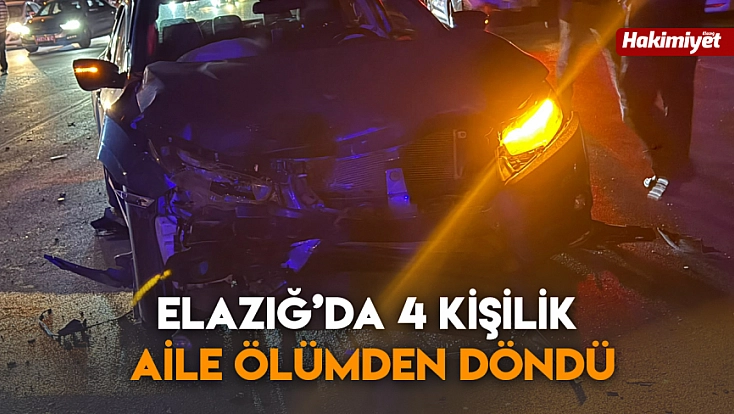 Elazığ’da 4 kişilik aile ölümden döndü