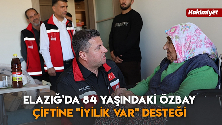 Elazığ'da 84 yaşındaki Özbay çiftine 