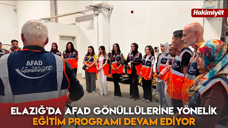 Elazığ'da AFAD gönüllülerine yönelik eğitim programı devam ediyor