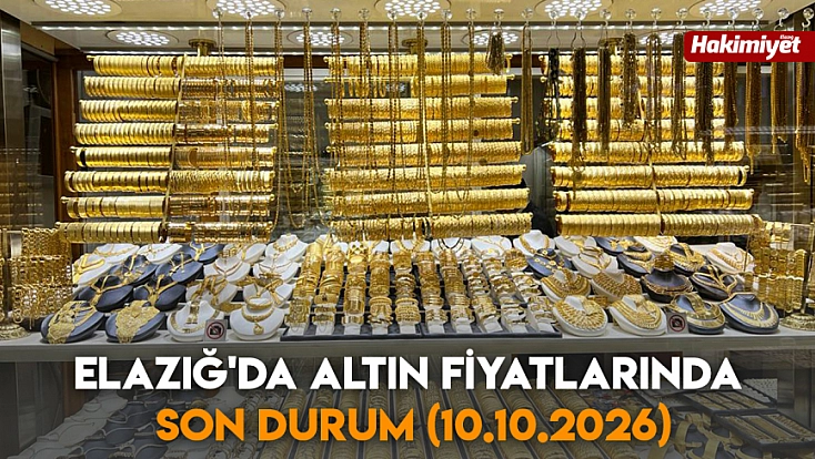 Elazığ'da altın fiyatlarında son durum (10.10.2026)