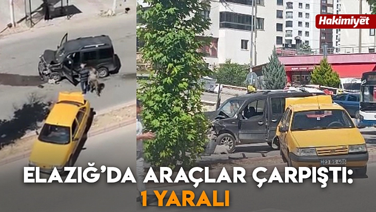 Elazığ’da araçlar çarpıştı: 1 yaralı