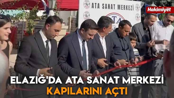 Elazığ'da Ata Sanat Merkezi kapılarını açtı