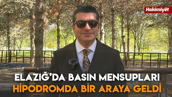 Elazığ’da basın mensupları hipodromda bir araya geldi