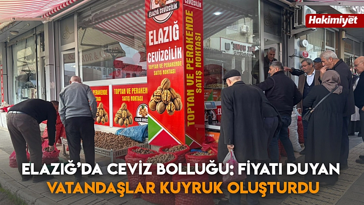 Elazığ’da ceviz bolluğu: Fiyatı duyan vatandaşlar kuyruk oluşturdu
