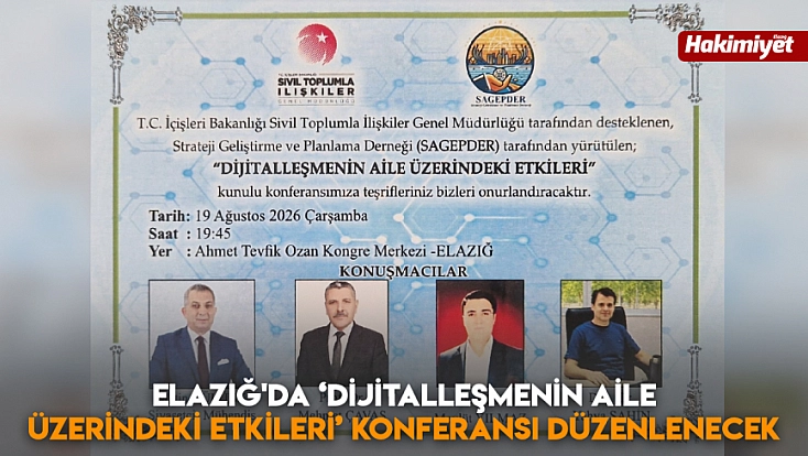 Elazığ'da ‘Dijitalleşmenin Aile Üzerindeki Etkileri’ konferansı düzenlenecek