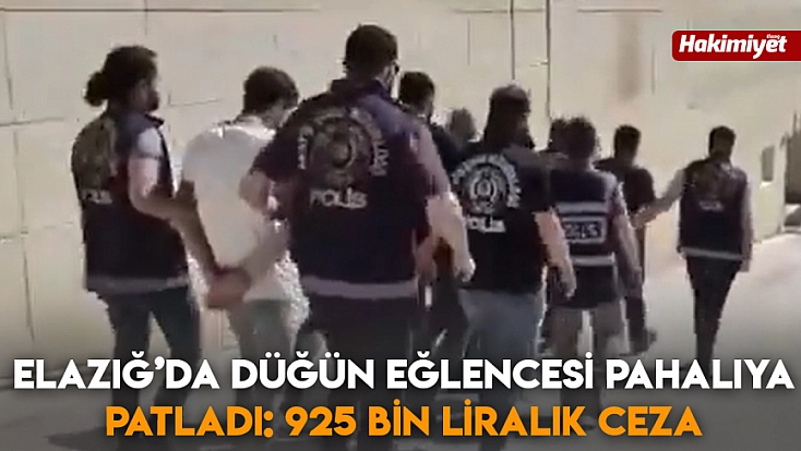 Elazığ’da düğün eğlencesi pahalıya patladı: 925 bin liralık ceza