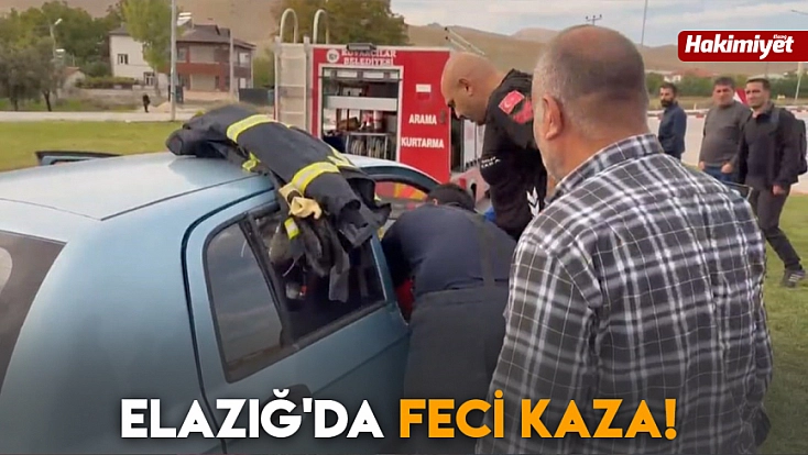 Elazığ'da feci kaza!