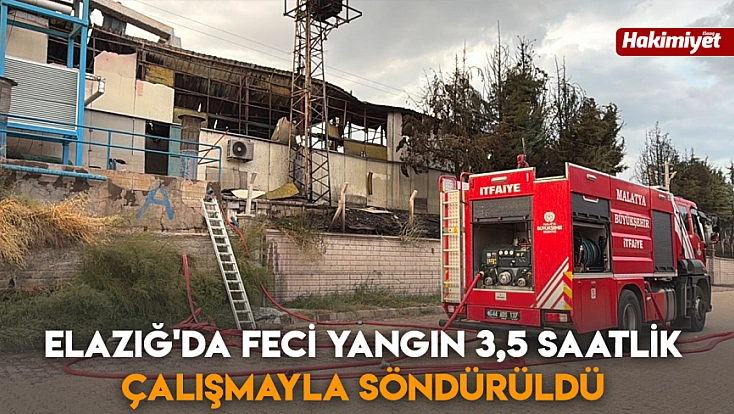 Elazığ'da feci yangın 3,5 saatlik çalışmayla söndürüldü