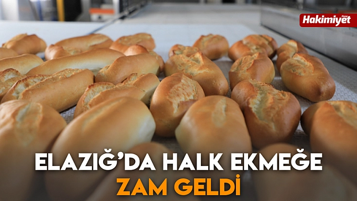 Elazığ’da halk ekmeğe zam geldi