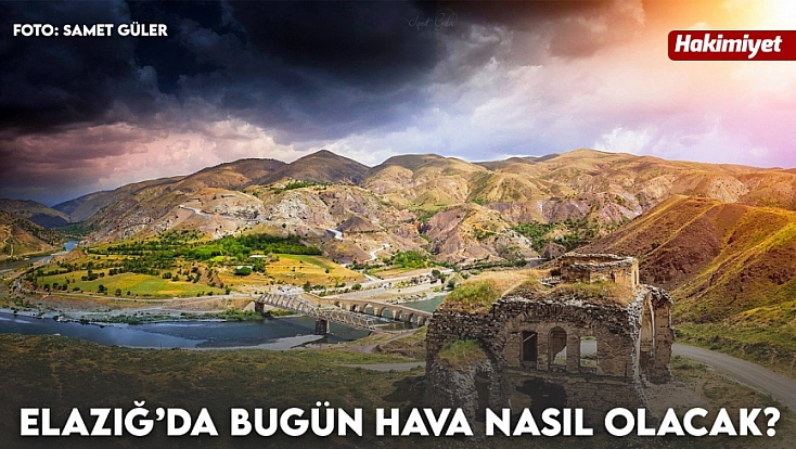 Elazığ'da hava bugün nasıl olacak? (30.08.2026)