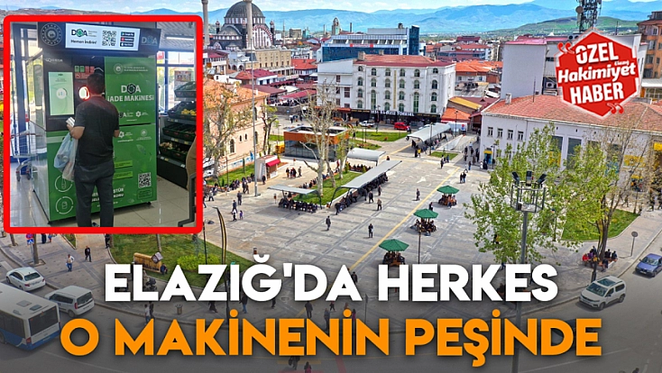Elazığ'da herkes o makinenin peşinde