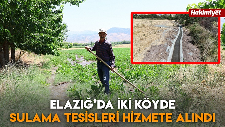 Elazığ’da iki köyde sulama tesisleri hizmete alındı
