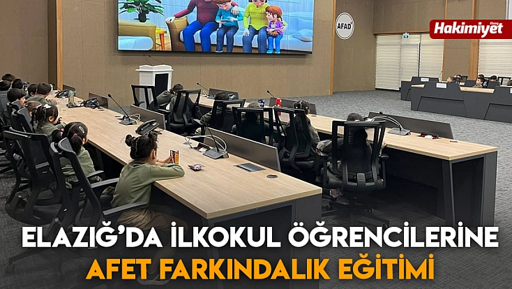 Elazığ’da İlkokul öğrencilerine afet farkındalık eğitimi